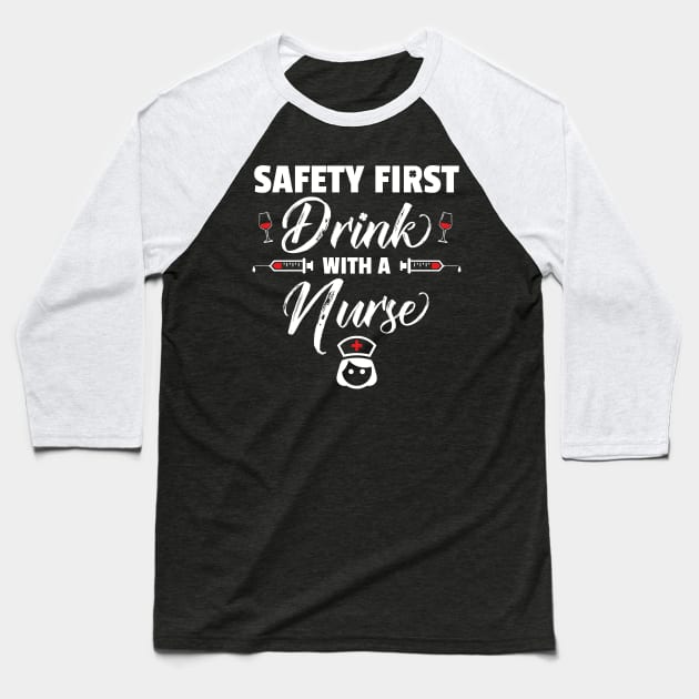 Safety First Drink With A Nurse Funny St Patricks Day Baseball T-Shirt by trendingoriginals